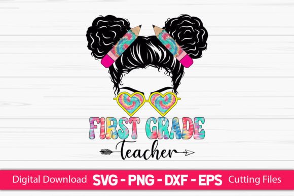 First Grade Teacher Messy Bun: Graphics for Crafts