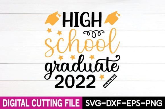 High School Graduate 2022 Graphics for Crafts