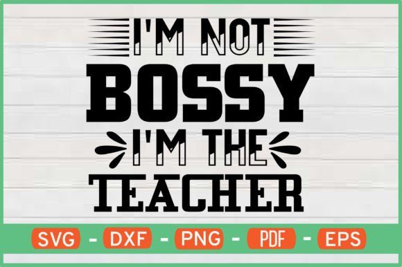 Review: I'm Not Bossy, I'm the Teacher SVG for Embroidery