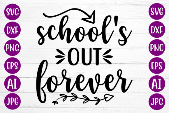 School s out Forever Svg: Graphics for Crafts