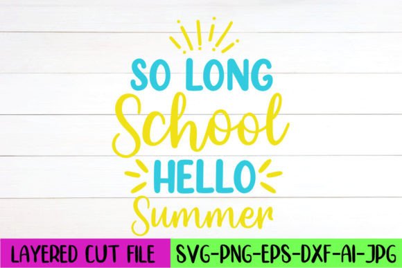 So Long School Hello Summer SVG: Graphics for Crafts