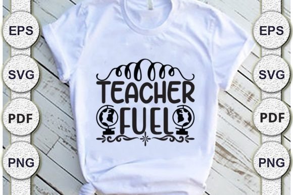 Teacher Fuel Dad SVG: Graphics for Crafts